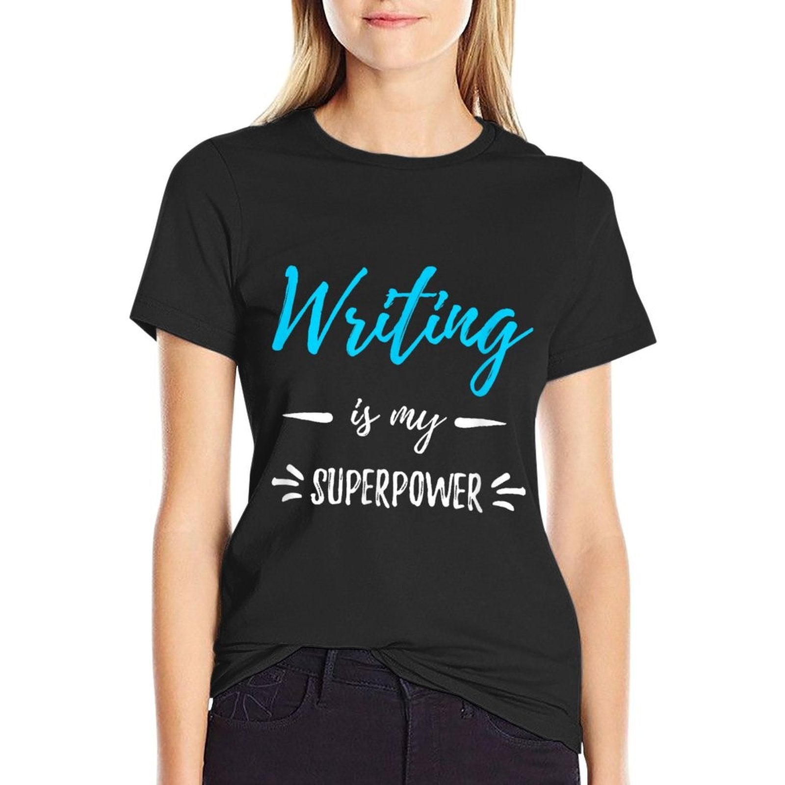 Writing Is My Superpower Funny Writer Gift  Fade-proof Color T-Shirt