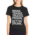 Mama Trains Trucks Prison Gettin Drunk Country Music  Trendy Pattern T-Shirt