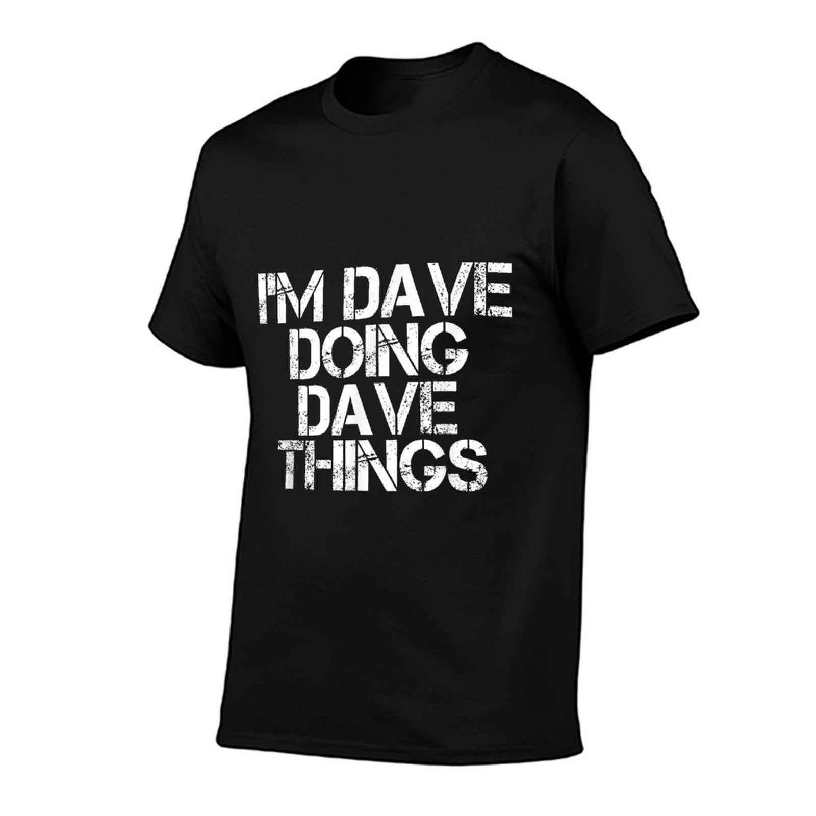 IM DAVE DOING DAVE THINGS Funny Christmas Gift Idea  Eco-friendly Material T-Shirt