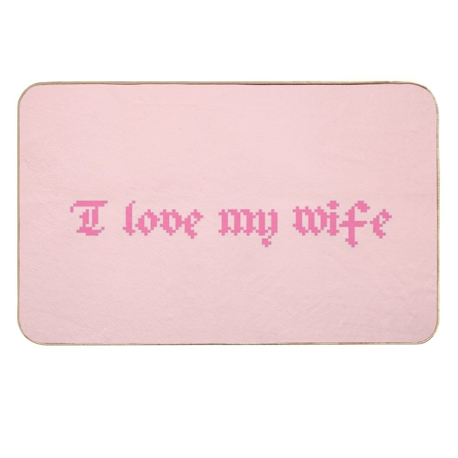 I Love My Wife  Slip-Resistant Bath Mat