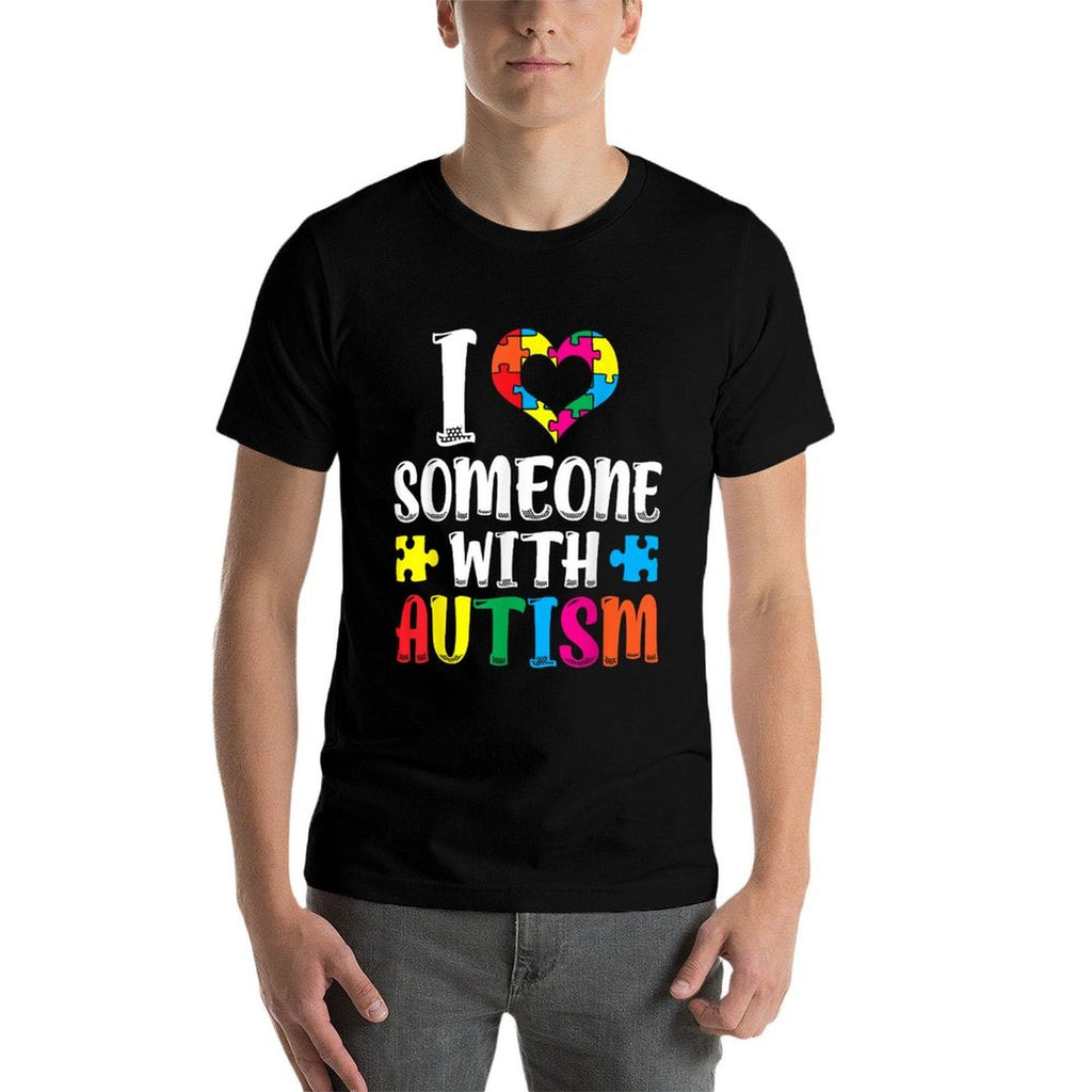 I Love Someone With Autism Autist Support Autists Autism  Versatile T-Shirt
