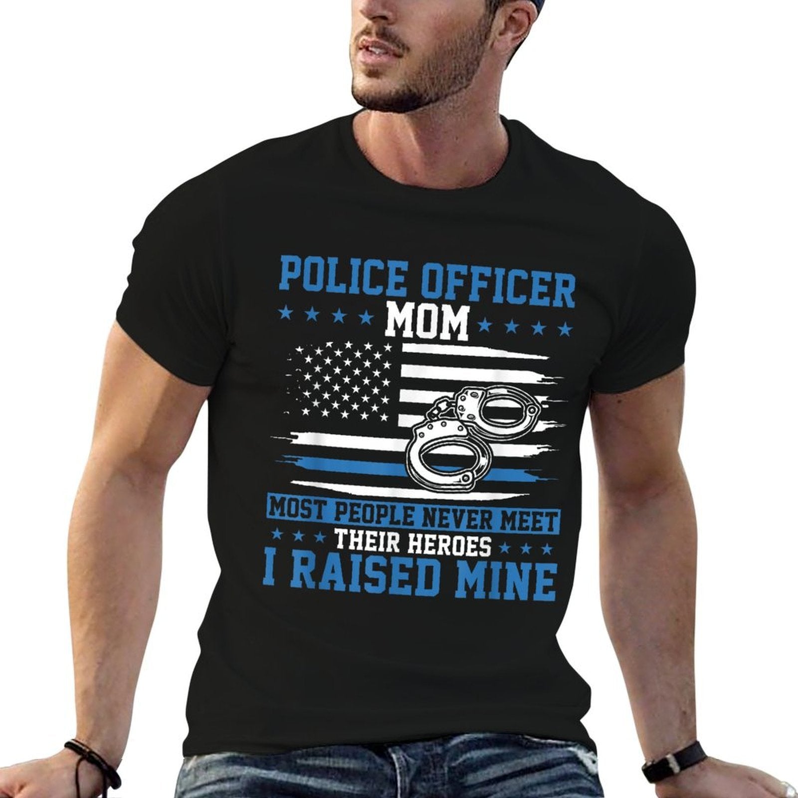 Police Supporter I Raised My Hero Police Officer Mom  Versatile T-Shirt