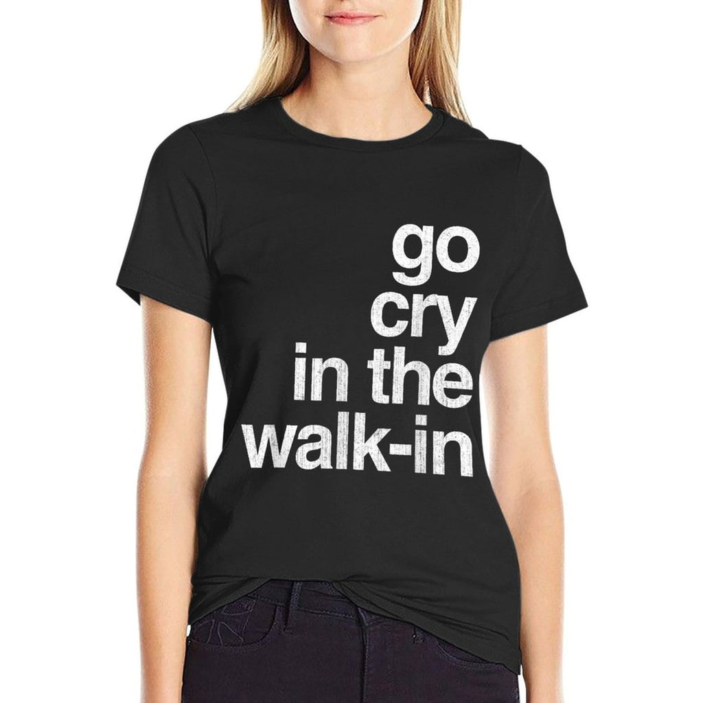 Epic Sarcasm Gift Co. Go Cry In The Walk In Vintage Culinary Chef Restaurant Gift  Summer-ready Fabric T-Shirt