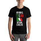 Italian My Mom Is Italian Nothing Scares Me Italian  Ribbed Collar T-Shirt