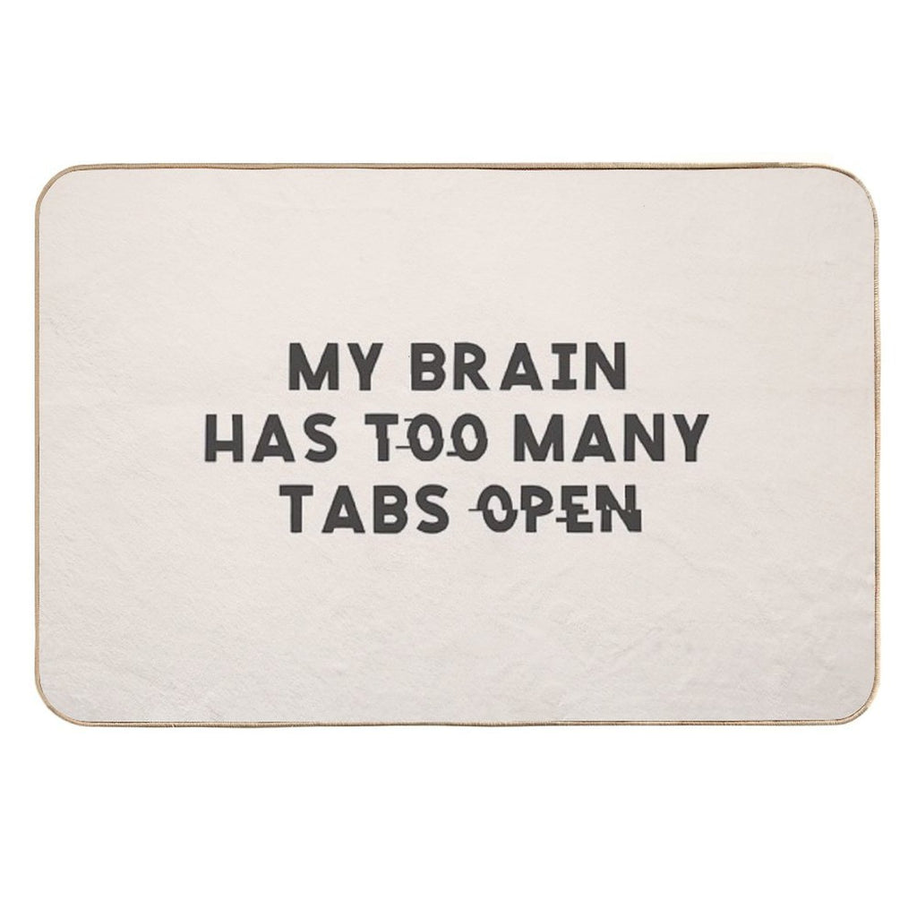 My Brain Has Too Many Tabs Open Funny Mental Load ADHD  Slip-Resistant Bath Mat
