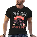 Some Aunts Have Tattoos Pretty Eyes Thick Thighs - Auntie  Odor-resistant T-Shirt
