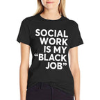 Social Worker My Black Job African American Saying Quote  Moisture-wicking T-Shirt