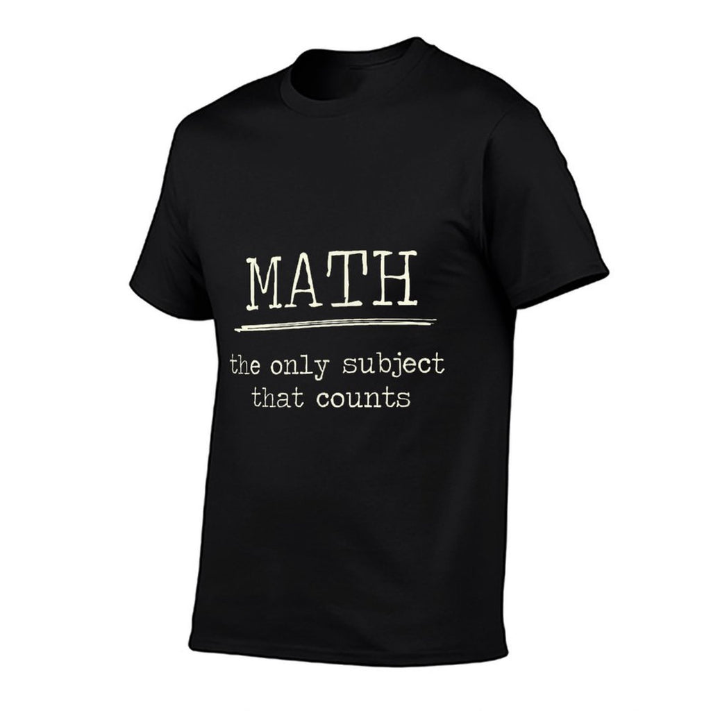 Math The Only Subject That Counts Math Pun  Wrinkle-resistant T-Shirt