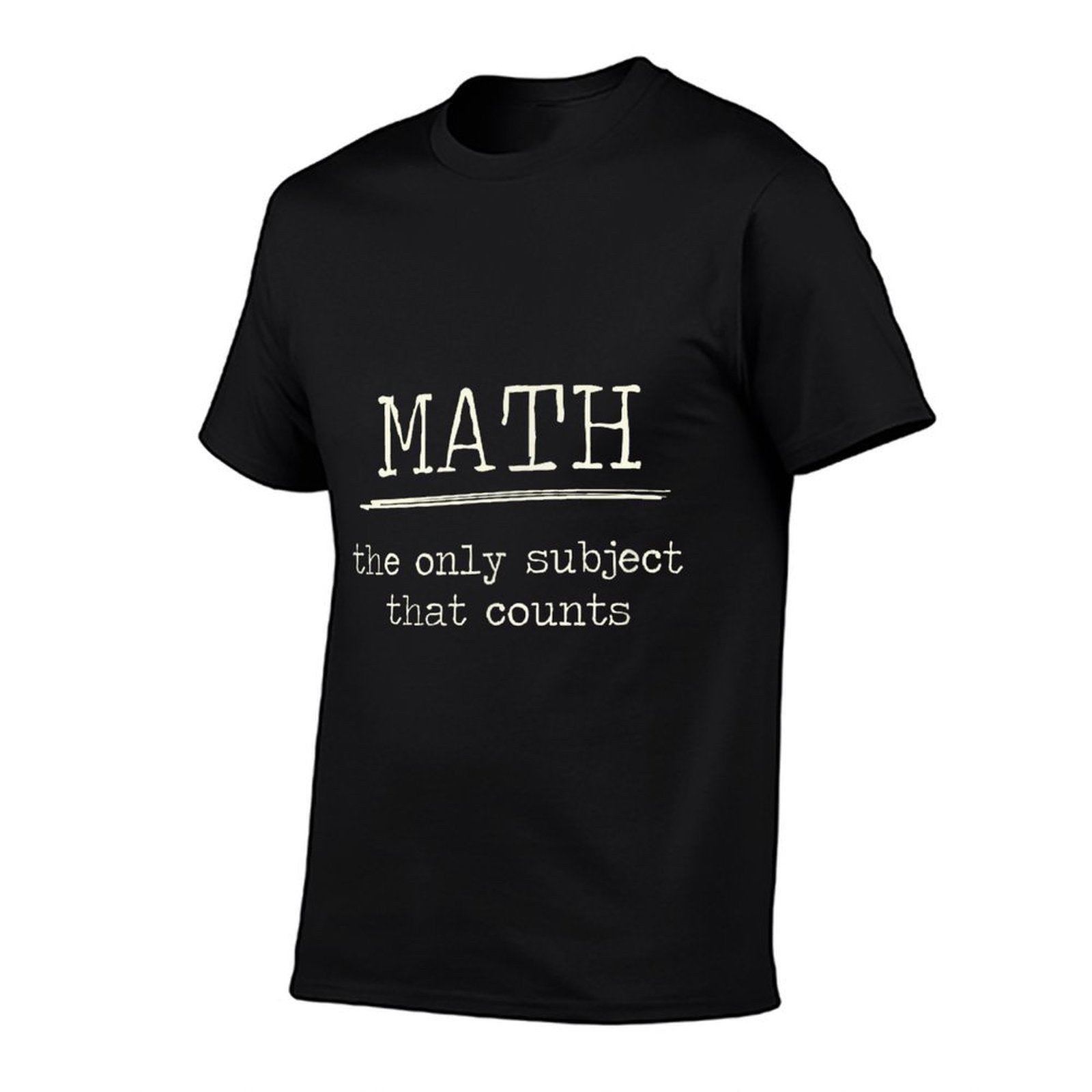 Math The Only Subject That Counts Math Pun  Wrinkle-resistant T-Shirt