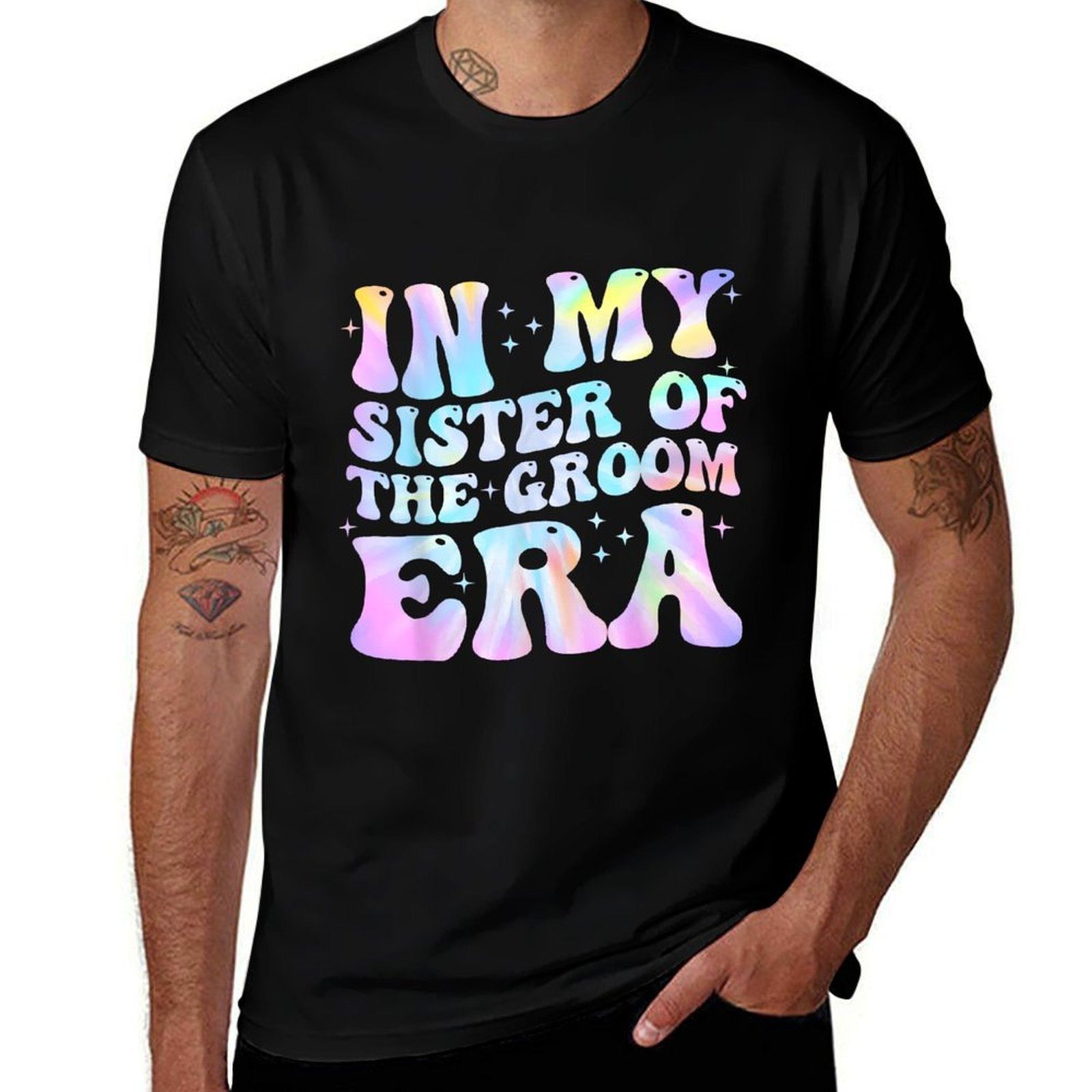 In My Sister Of The Groom Era Sister Of The Groom Funny  Stretchy T-Shirt