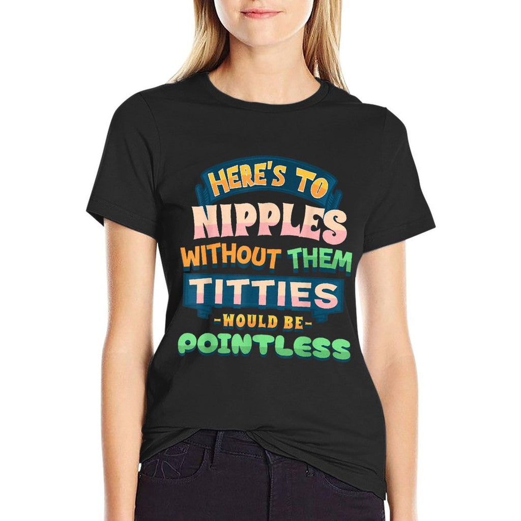 Funny Adult Humor Heres To Nipples Vacation Swap  Polyester Blend T-Shirt