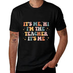 Groovy Its Me Hi Im The Teacher It’s Me Back To School Gifts Men Women Girls Kids  Summer-ready Fabric T-Shirt