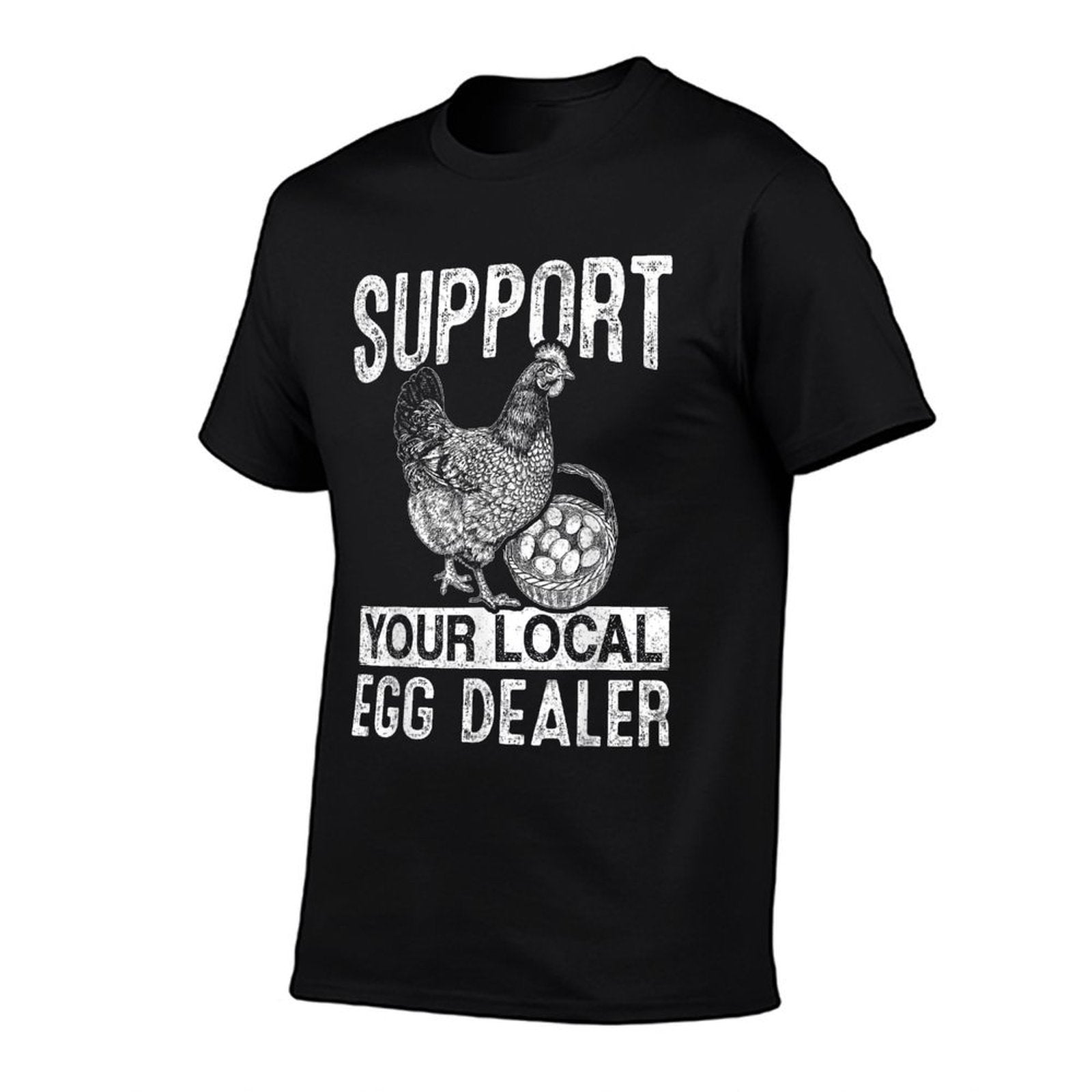 Farm Chicken Farmer Support Your Local Egg Dealer Chicken  Fade-proof Color T-Shirt