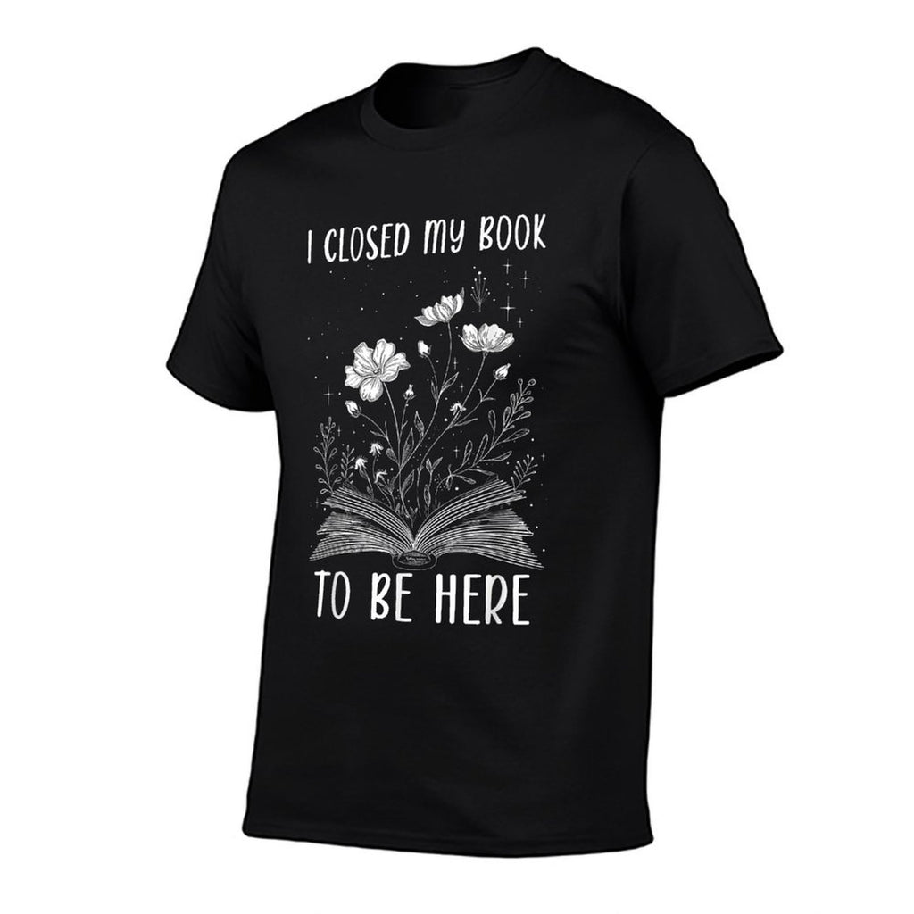 I Closed My Book To Be Here Book Lover Floral Reading Woman  Rolled Sleeves T-Shirt