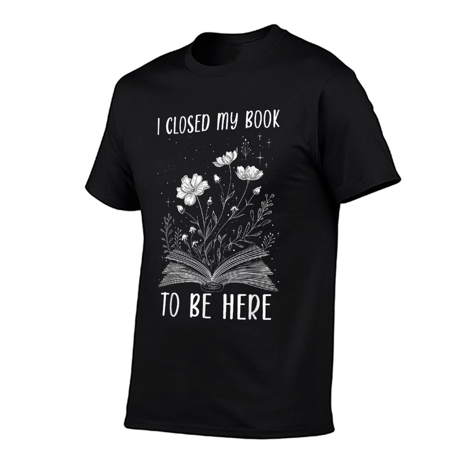 I Closed My Book To Be Here Book Lover Floral Reading Woman  Rolled Sleeves T-Shirt
