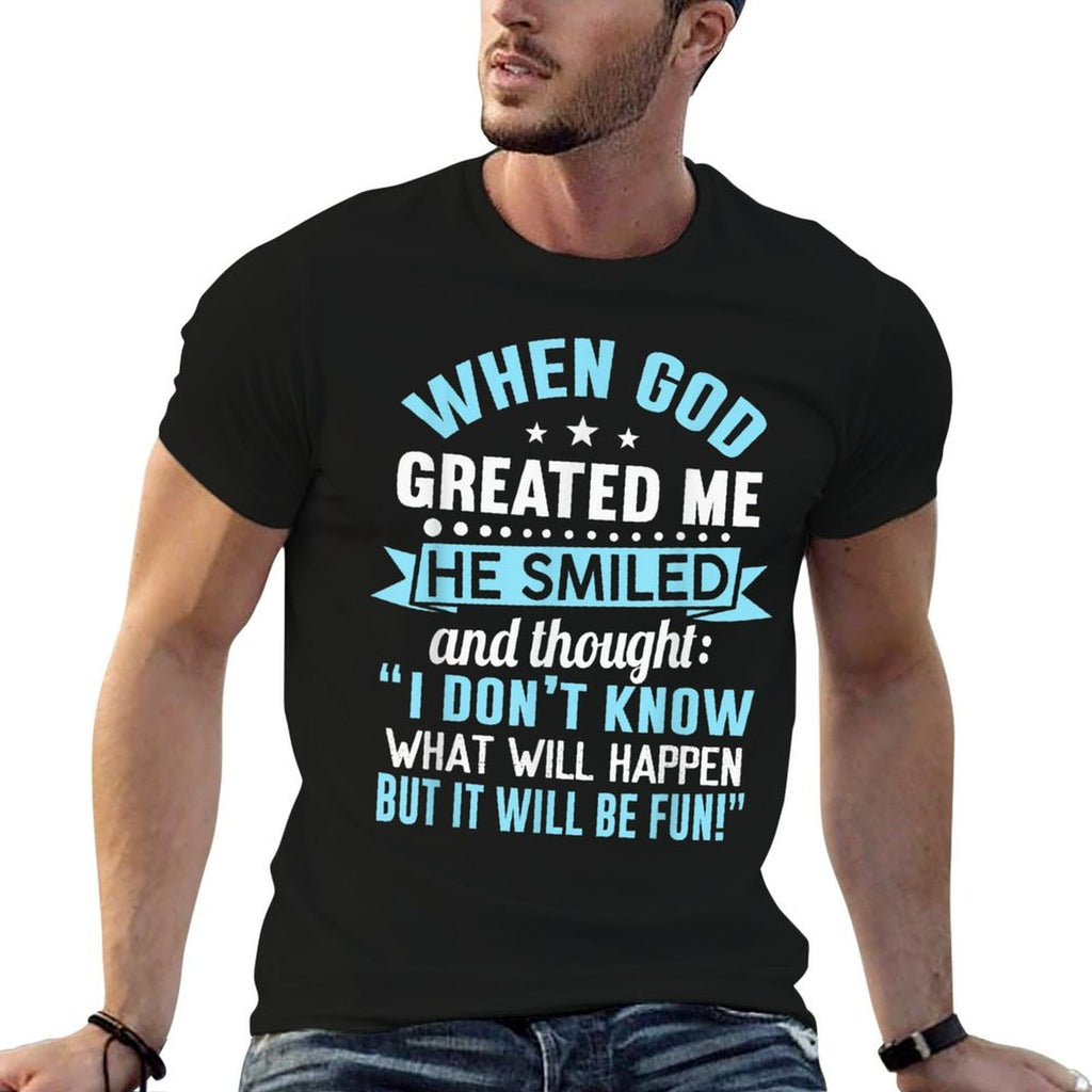 When God Created Me He Knew It Will Be Fun Saying  Rolled Sleeves T-Shirt