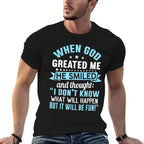 When God Created Me He Knew It Will Be Fun Saying  Rolled Sleeves T-Shirt