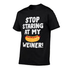 Stop Staring At My Weiner Funny Hog Dog Lover Foodie Men Women  Rolled Sleeves T-Shirt