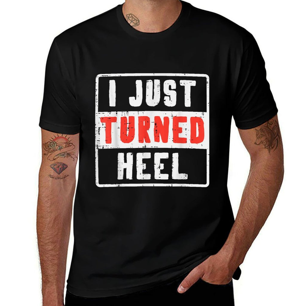 Pro Wrestling I Just Turned Heel Wrestler Men Women Kids  Wrinkle-resistant T-Shirt