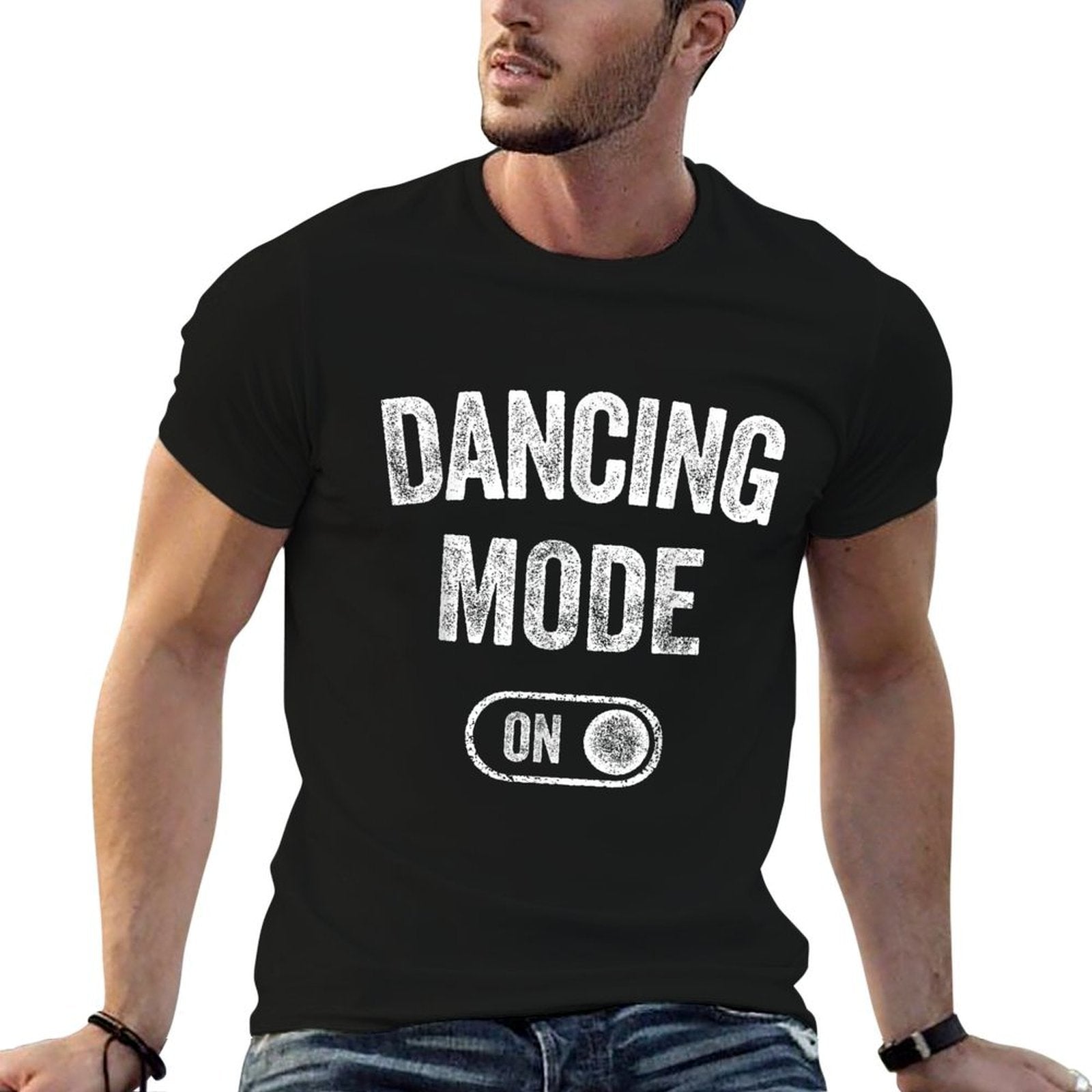 Dancing Mode On Funny Dancer Gift Choreographer Instructor  Odor-resistant T-Shirt