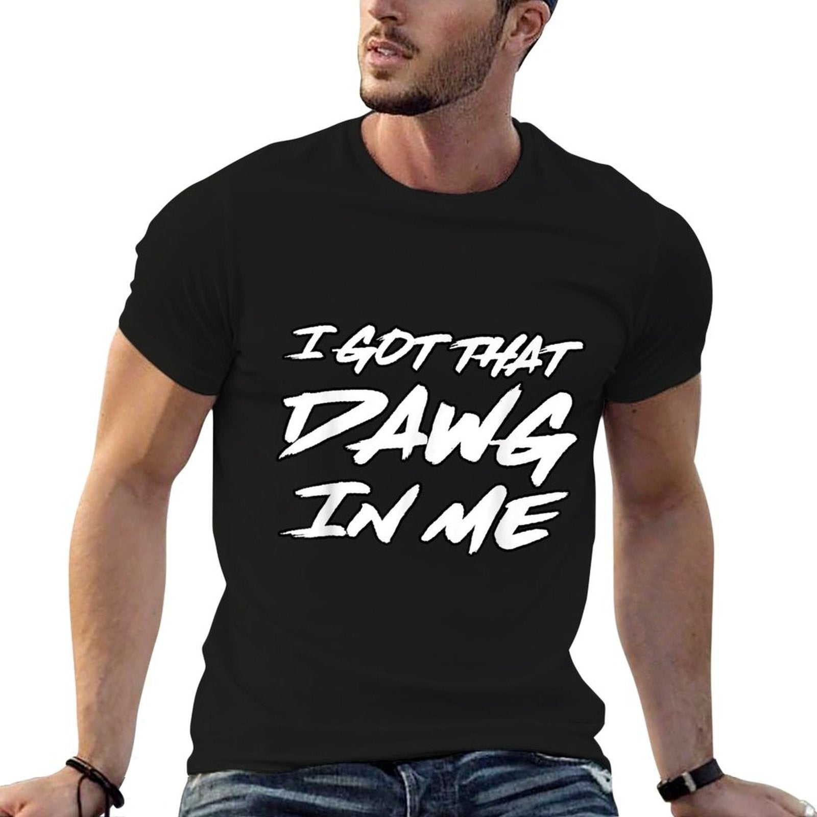 I Got That Dawg In Me Ironic Meme Viral Quote Trendy  Cotton T-Shirt