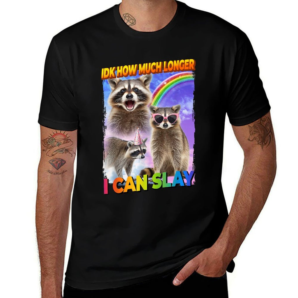 Idk How Much Longer I Can Slay Raccoon  Trendy Pattern T-Shirt
