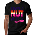 Womens Funny Lesbian I Have A Nut Allergy Lesbian Comfortable T-Shirt