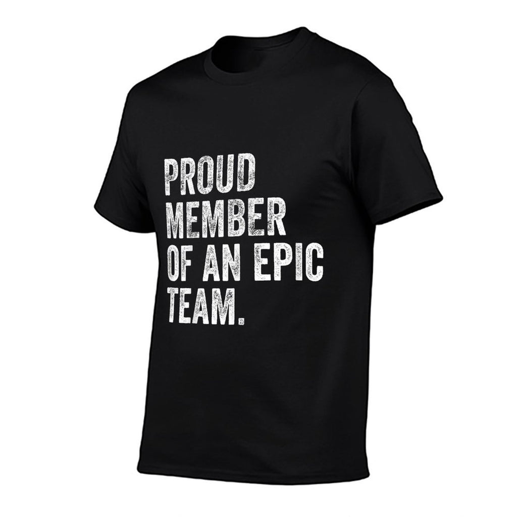 Proud Member Of An Epic Team - Funny Awesome Employee Comfortable T-Shirt