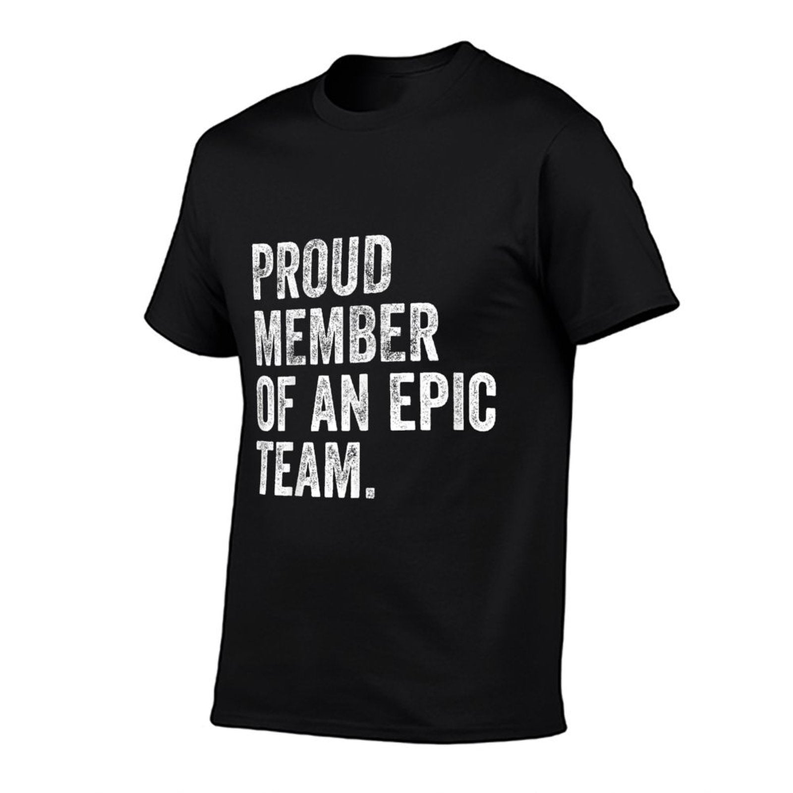 Proud Member Of An Epic Team - Funny Awesome Employee Comfortable T-Shirt