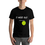 Funny Pickleball It Was Out Player Lover Friends Men Women  Oversized Silhouette T-Shirt