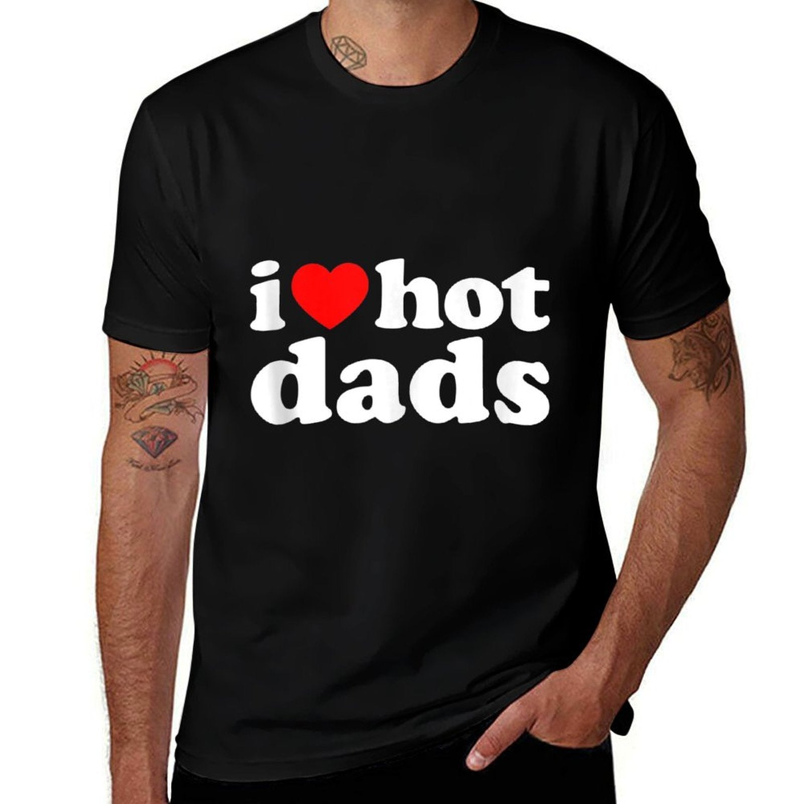 I Love Hot Dads I Heart Hot Dads Love Hot Dads  Odor-resistant T-Shirt