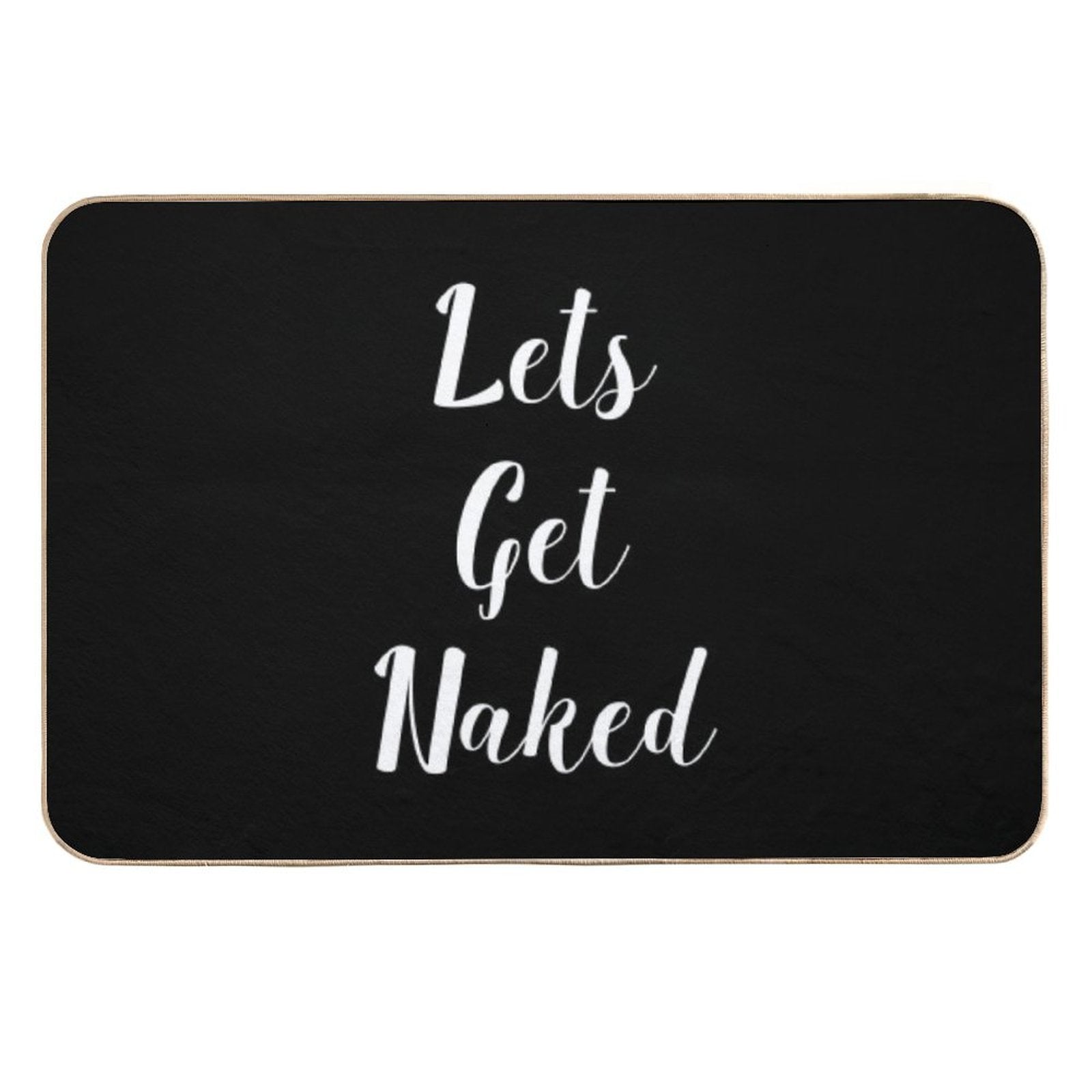 Lets Get Naked Funny  Easy Maintenance Bath Mat
