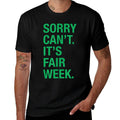 Sorry Cant Its Fair Week Funny County Fair Gift Grn  Graphic-printed T-Shirt