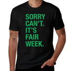 Sorry Cant Its Fair Week Funny County Fair Gift Grn  Graphic-printed T-Shirt