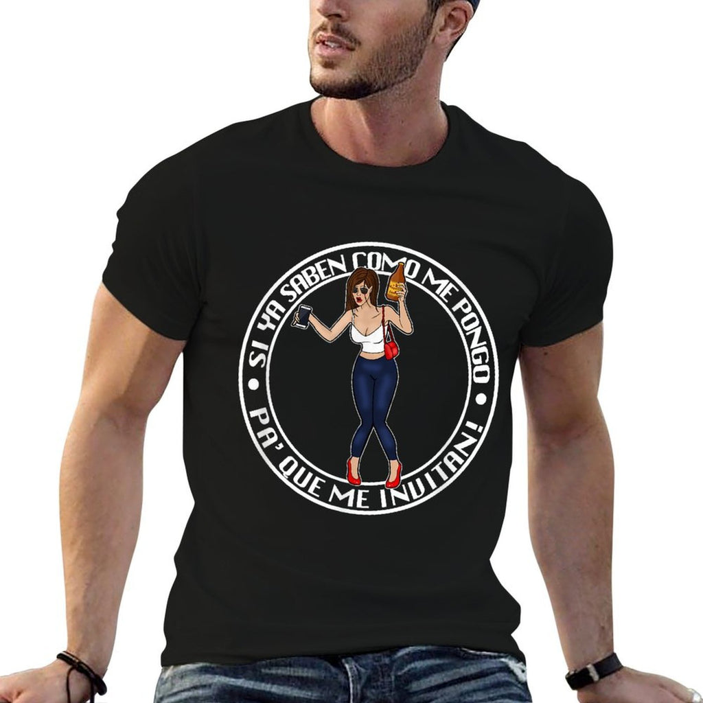 Si Ya Saben Como Me Pongo Pa Que Me Invitan Funny Mexican  Slim-fit Cut T-Shirt