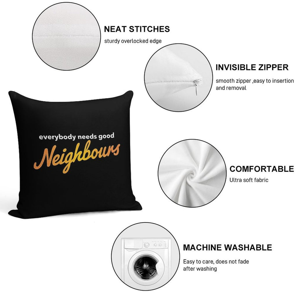 Everybody Needs Good Neighbours Logo Soft Style Accent Throw Pillow