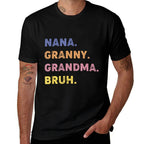 Funny Nana Granny Grandma Bruh Comfortable T-Shirt