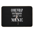 Come Wrap Your Body Around Mine  Rapid-Drying Bath Mat