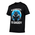 Be Respectful To Daddy  Versatile T-Shirt