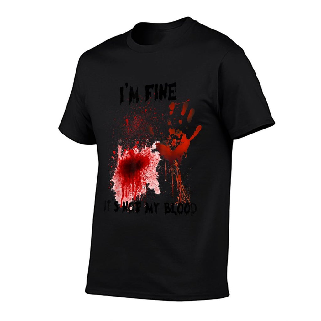 Im Fine Its Not My Blood Bloody Halloween Men Women Kid  Graphic-printed T-Shirt