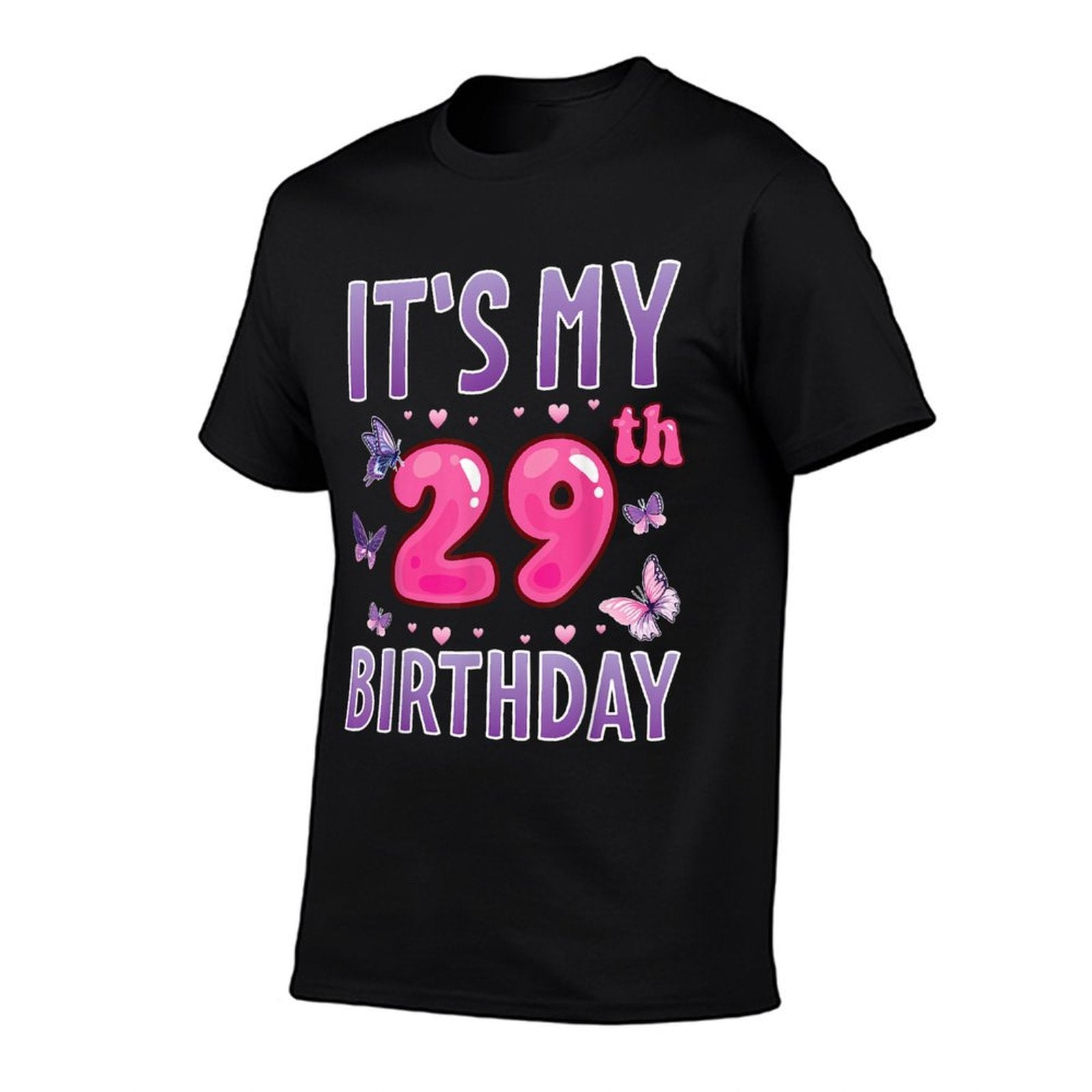 Butterflies Hearts Happy 29 Years Old Its My 29th Birthday  High-quality Stitching T-Shirt