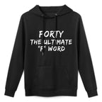 Forty The Ultimate F Word Funny 40th Birthday Gift Vintage Unisex Design Hoodie