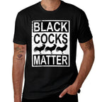 Womens Funny Black Cocks Matter Meme  Rolled Sleeves T-Shirt