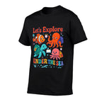 Lets Explore Under The Sea Back To School Teacher Animals  Cotton T-Shirt
