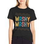 Washy Washy Funny Ship Washy Washy Cruise Comfortable T-Shirt