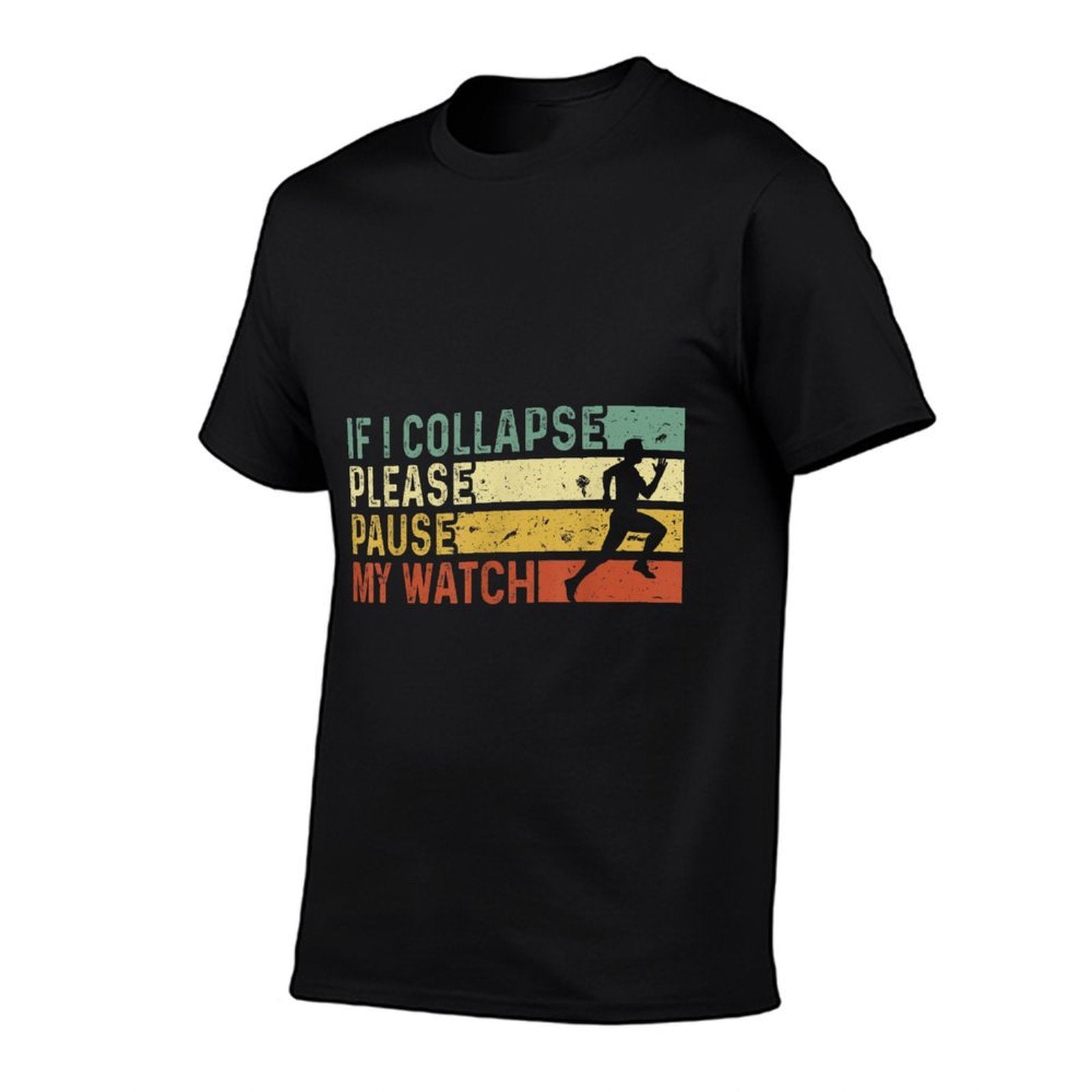 Funny Runner If I Collapse Please Pause My Watch Running  Affordable Price T-Shirt