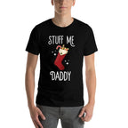 Stuff Me Daddy Naughty Christmas Stocking Dirty Xmas  Tagless Design T-Shirt