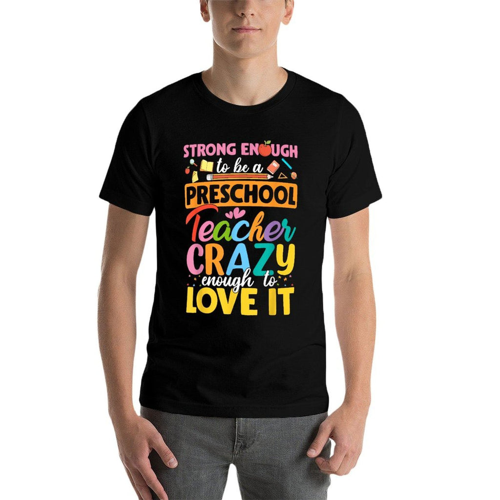 Strong Enough to Be Preschool Teacher Crazy Enough Love It  Ribbed Collar T-Shirt