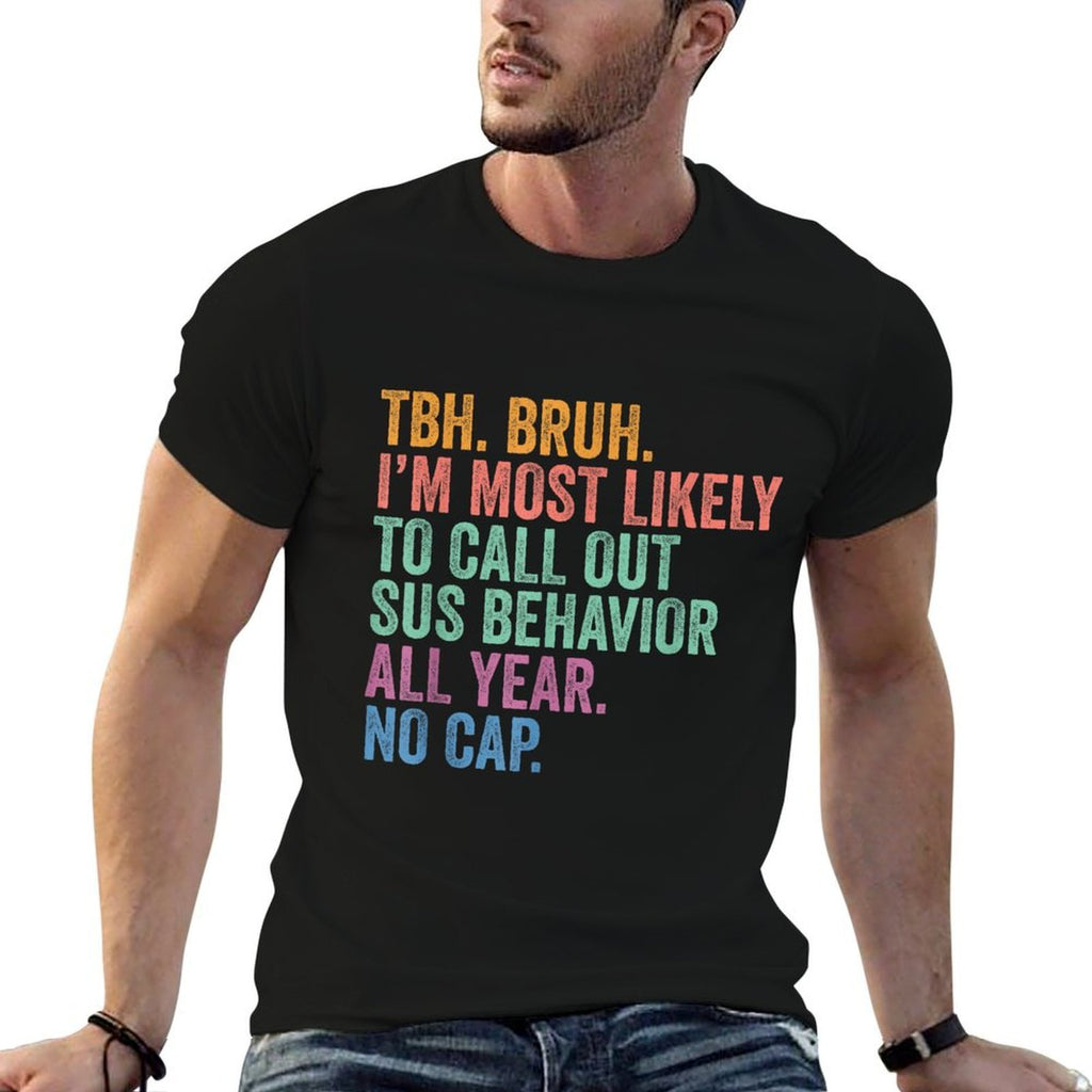 Back To School Bruh Call Out Sus Behavior All Year No Cap  Quick-drying T-Shirt