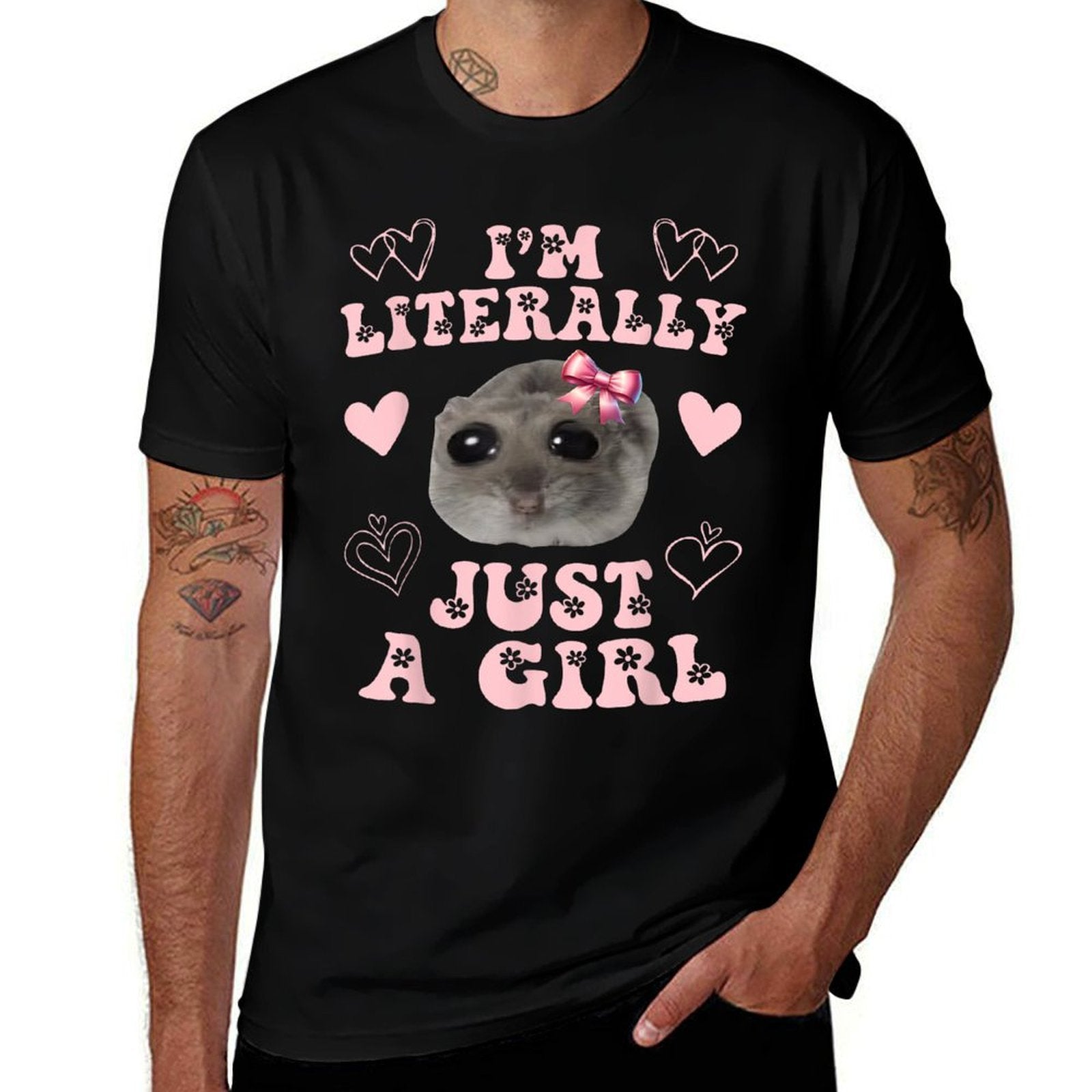 Funny Im Literally Just A Girl Sad Hamster Meme  Graphic-printed T-Shirt